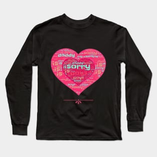 sorry boys daddy is my valentine Long Sleeve T-Shirt